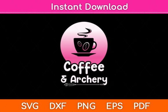 Coffee and Archery Hunting SVG PNG File