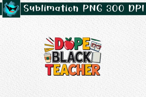 Dope Black Teacher Sublimation PNG: A Designer’s Real-World Review
