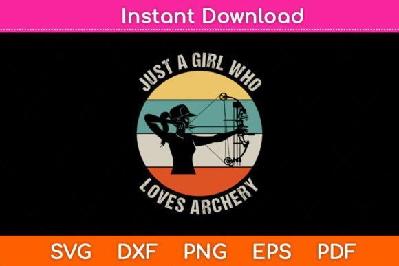 Just a Girl Who Loves Archery Svg Png