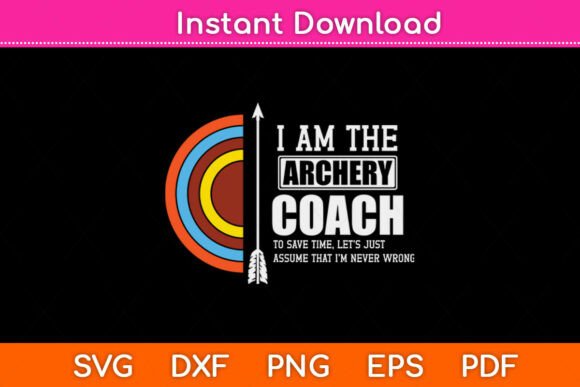 Review: I Am the Archery Coach Svg Png File